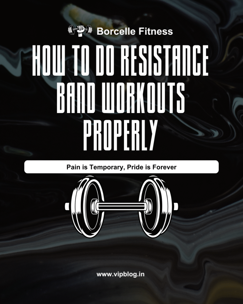 How to Do Resistance Band Workouts Properly